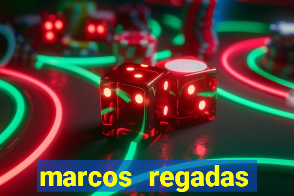 marcos regadas filho fortuna